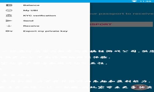 在河南省，随着区块链技术的发展，越来越多的公司开始涉足区块链游戏领域。以下是一些在河南省内知名的区块链游戏公司，供您参考：

1. **艾米科技**：专注于区块链游戏开发和发行，涉及多个游戏类型，致力于为玩家提供更加公平和透明的游戏体验。

2. **郑州易玩网络科技有限公司**：该公司开发了一系列基于区块链的游戏，注重玩家的资产安全和游戏的公正性。

3. **豫见科技**：以区块链为基础，结合虚拟现实技术，推出了一些创新性的游戏项目。

4. **河南链游科技**：专注于开发区块链技术驱动的社交游戏，提供用户间的互动和交易功能。

5. **未来数字娱乐**：探讨区块链在游戏中应用的潜力，通过透明的资产转移和玩家参与机制，力求提升游戏的乐趣和盈利能力。

以上公司代表了河南省在区块链游戏领域的创新和探索。随着行业的发展，预计会有更多企业进入这一领域，为玩家带来更多优秀的区块链游戏产品。有关更多具体的信息，可以访问相关公司的官方网站或行业报道。